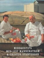 Middagstips med Leif Mannerstr&ouml;m och Crister Svantesson : Mannerstr&ouml;m, Leif