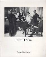 Felix H Man : fotografier och bildreportage 1915-1975