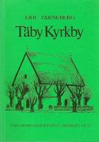T&auml;by kyrkby : fr&aring;n forntid till nutid i norra T&auml;by