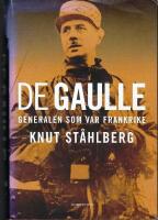 De Gaulle : generalen som var Frankrike