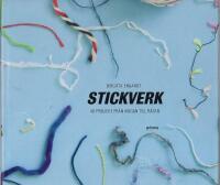 Stickverk : 40 projekt fr&aring;n avigan till r&auml;tan