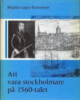 Att vara stockholmare p&aring; 1560-talet