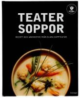 Teatersoppor - recept och anekdoter fr&aring;n Klara Soppteater