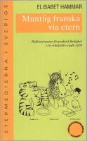 Muntlig franska via etern. Radions insatser f&ouml;r ett "elitspr&aring;k" 1948-1978