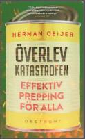 &Ouml;verlev katastrofen : effektiv prepping f&ouml;r alla