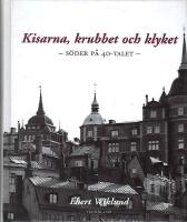 Kisarna, krubbet och klyket : S&ouml;der p&aring; 40-talet