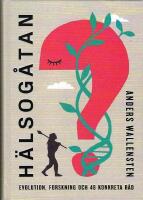 H&auml;lsog&aring;tan : evolution, forskning och 48 konkreta r&aring;d