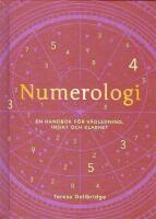 Numerologi : en handbok f&ouml;r v&auml;gledning, insikt och klarhet