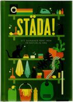 St&auml;da! : ett &shy;skinande rent hem p&aring; naturlig v&auml;g