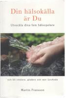 Din h&auml;lsok&auml;lla &auml;r Du -  Utveckla dina fem h&auml;lsopelare