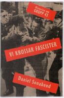 Vi krossar fascister &ndash; historien om grupp 43