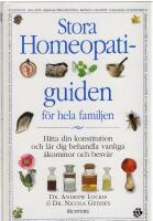 Stora homeopatiguiden f&ouml;r hela familjen : hitta din konstitution och l&auml;r d