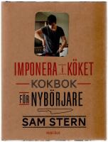 Imponera i k&ouml;ket : kokbok f&ouml;r nyb&ouml;rjare