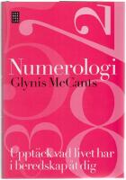 Numerologi : uppt&auml;ck vad livet har i beredskap &aring;t dig