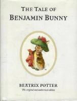 The Tale of Benjamin Bunny: The original and authorized edition