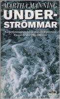 Understr&ouml;mmar : en psykoterapeuts kamp mot sin depression