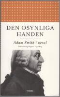 Den osynliga handen : Adam Smith i urval