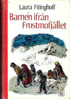 Barnen ifr&aring;n Frostmofj&auml;llet : en barnber&auml;ttelse f&ouml;r sm&aring; och stora