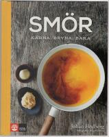 Sm&ouml;r : k&auml;rna, bryna, baka