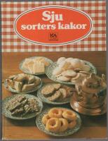 Sju sorters kakor : 325 recept p&aring; vetebr&ouml;d, mjuka kakor, sm&aring;kakor, t&aring;rtor och bakelser