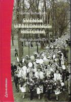 Svensk utbildningshistoria : skola och samh&auml;lle f&ouml;rr och nu