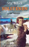 Solstenen : en trilogi (Solstenen/M&aring;nringen/Stj&auml;rnhavet)