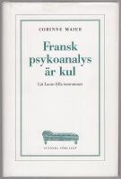 Fransk psykoanalys &auml;r kul : L&aring;t Lacan fylla tomrummet