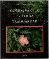 G&ouml;mda v&auml;xter i gl&ouml;mda tr&auml;dg&aring;rdar : om att bevara gamla kulturv&auml;xter