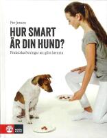 Hur smart &auml;r din hund : praktiska &ouml;vningar att g&ouml;ra hemma