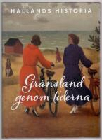 Hallands historia - Gr&auml;nsland genom tiderna
