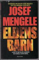 Eldens barn : sanningen om doktor Josef Mengele och tvillingarna i Auschwitz