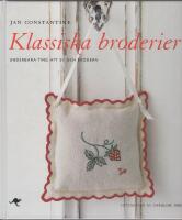 Klassiska broderier : underbara ting att sy och brodera