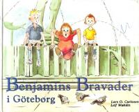 Benjamins bravader i G&ouml;teborg