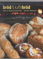 Br&ouml;d & kaffebr&ouml;d : baka p&aring; riktigt med Jan Hedh