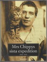 Mrs Chippys sista expedition : den s&auml;llsamma dagboken skriven av katten som medf&ouml;ljde Shackleton p&aring; hans polarexpedition : avslutad och oavkortad
