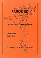 F&auml;r&ouml;ord : liten f&auml;r&ouml;isk-svensk ordbok : med kortfattad grammatik j&auml;mte upplysningar om spr&aring;kets historiska bakgrund : [l&iacute;til f&oslash;roysk-svensk or&eth;ab&oacute;k]