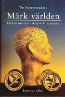 M&auml;rk v&auml;rlden : en bok om vetenskap och intuition