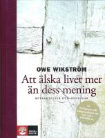 Att &auml;lska livet mer &auml;n dess mening : betraktelser och &ouml;vningar