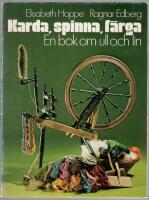 Karda, spinna, f&auml;rga : en bok om ull och lin