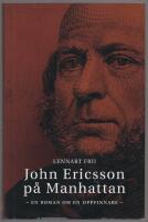 John Ericsson p&aring; Manhattan : En roman om en uppfinnare