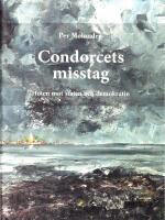 Condorcets misstag : hoten mot staten och demokratin