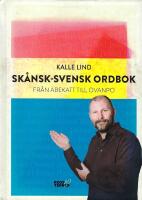 Sk&aring;nsk-svensk ordbok : fr&aring;n abekatt till &ouml;vanpo