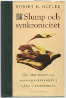 Slump och synkronicitet : Om meningsfulla sammantr&auml;ffanden i v&aring;ra livshistorier