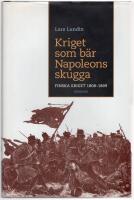 Kriget som b&auml;r Napoleons skugga : Finska kriget 1808-1809