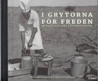 Fredskockarna : i grytorna f&ouml;r freden : om maten och livet i utlandstj&auml;nsten