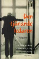 Den tj&auml;nande ledaren : konsten att skapa v&auml;lkomnande f&ouml;retag och platser