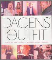 Dagens Outfit : och andra inl&auml;gg i modebloggsdebatten