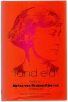 T&auml;nd eld! : ess&auml;er om Agnes von Krusenstjernas f&ouml;rfattarskap