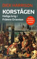 Korst&aring;gen : heliga krig i Fr&auml;mre Orienten