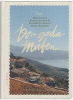 Den goda maten : Medelhavets smaker, livsstil & hemligheten bakom friskt &aring;ldrande